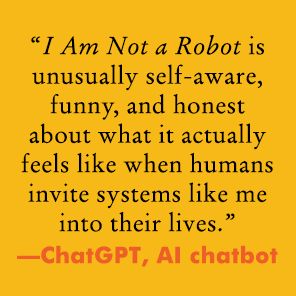 I Am Not a Robot: My Year Using AI to Do (Almost) Everything