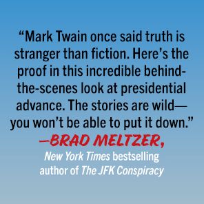 Don't Tell the President: The Best, Worst, and Mostly Untold Stories from Presidential Advance