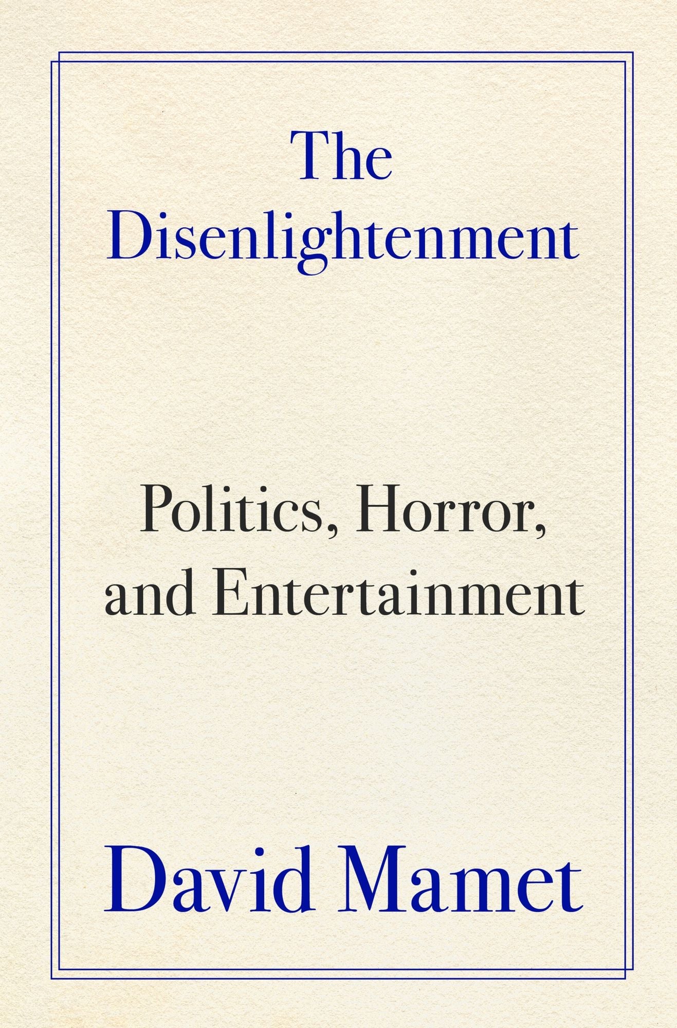 The Disenlightenment: Politics, Horror, and Entertainment