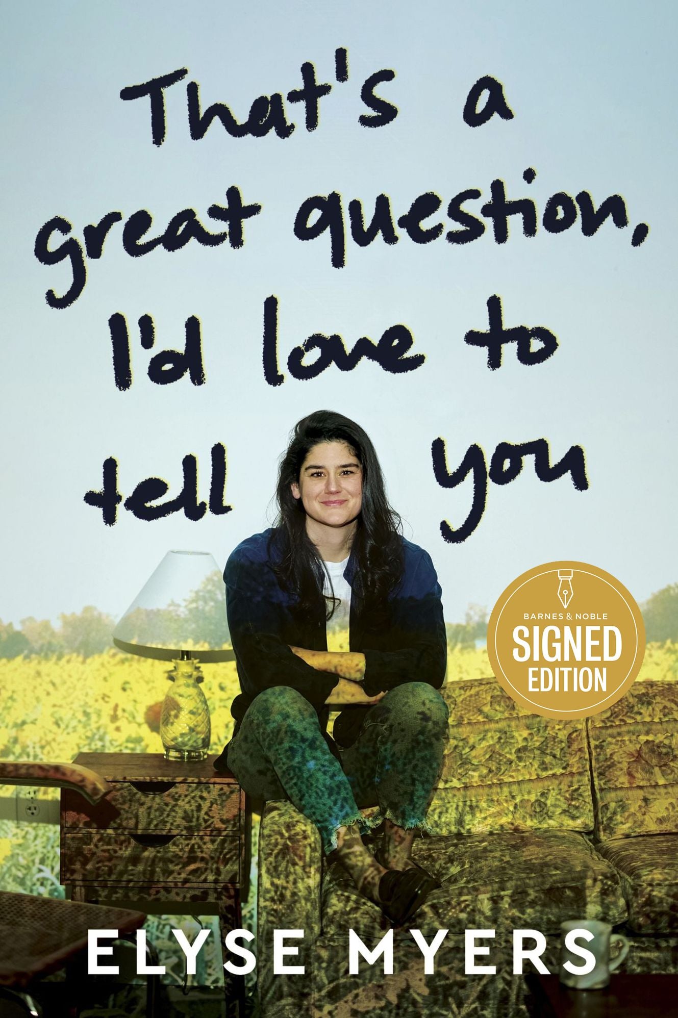 That's a Great Question, I'd Love to Tell You (Signed Book)