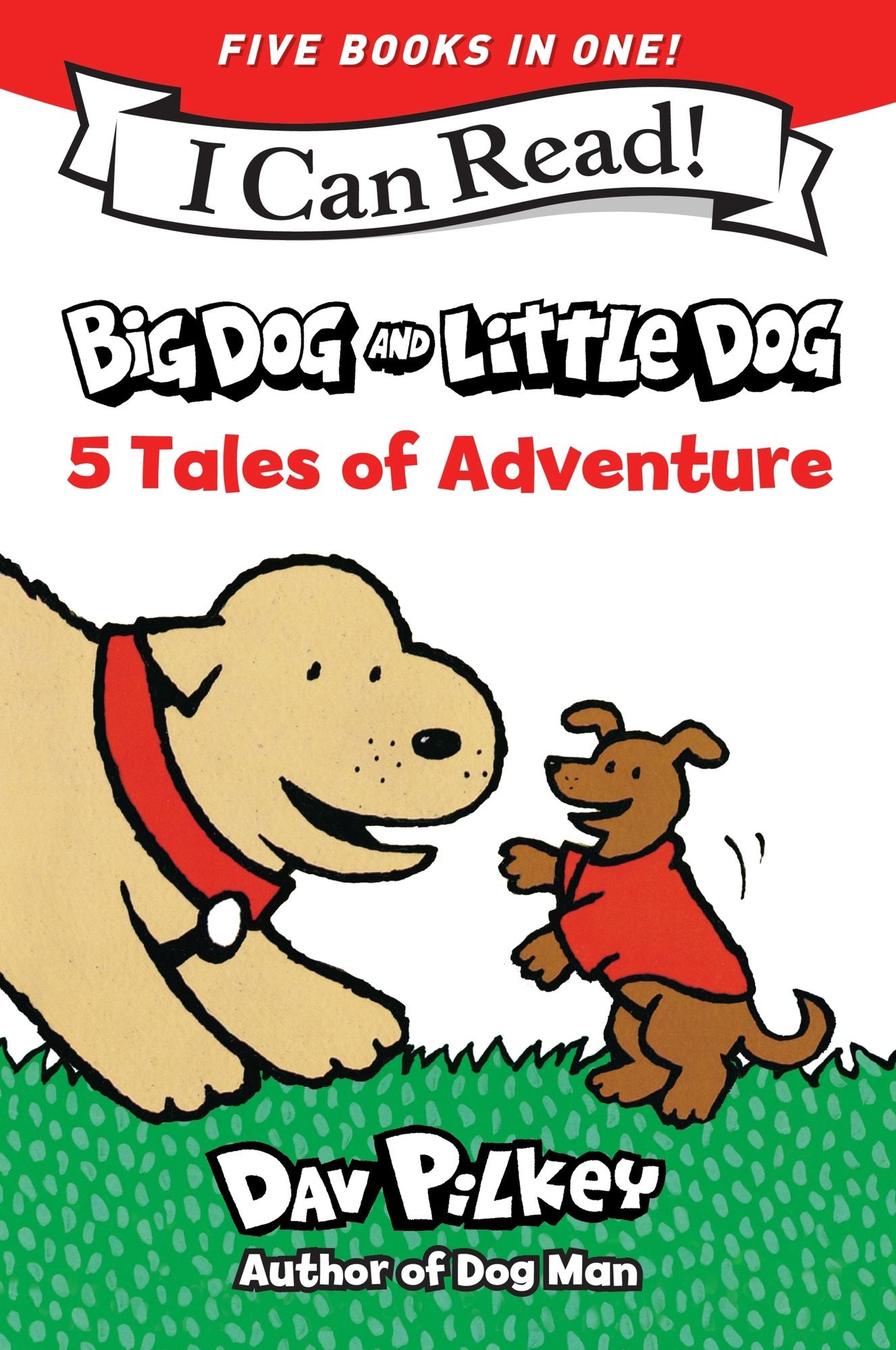 Big Dog and Little Dog: 5 Tales of Adventure: 5 My First I Can Reads in One! Big Dog and Little Dog, Big Dog and Little Dog Getting Trouble, Big Dog and Little Dog Making a Mistake, Big Dog and Little Dog Going for a Walk, Big Dog and Little Dog Wearing S