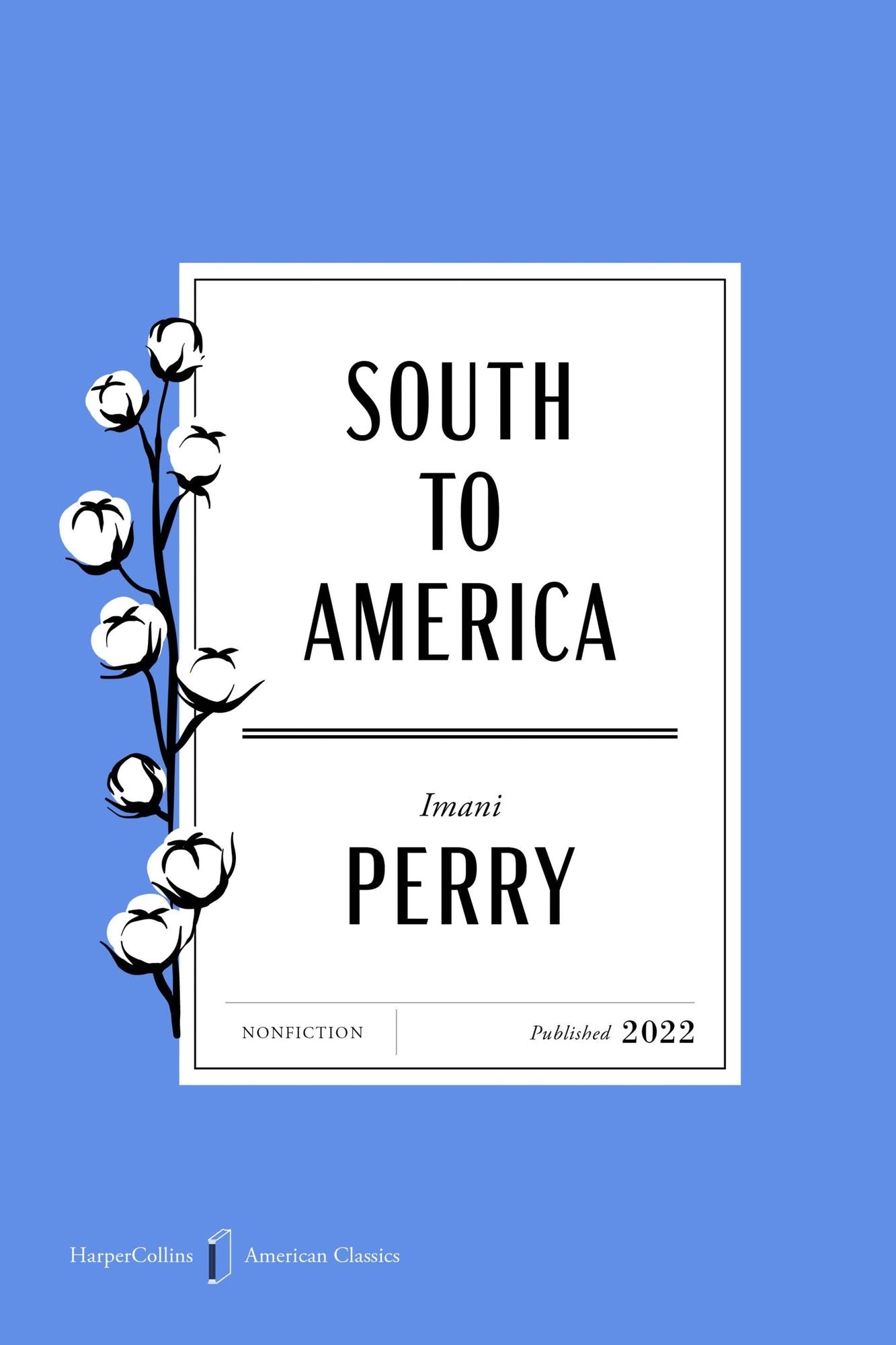 South to America American Classics Edition: A Journey Below the Mason-Dixon to Understand the Soul of a Nation