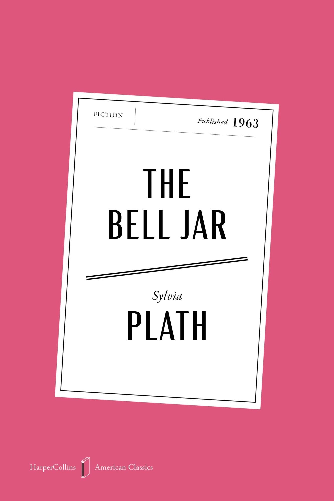 The Bell Jar American Classics Edition: A Novel
