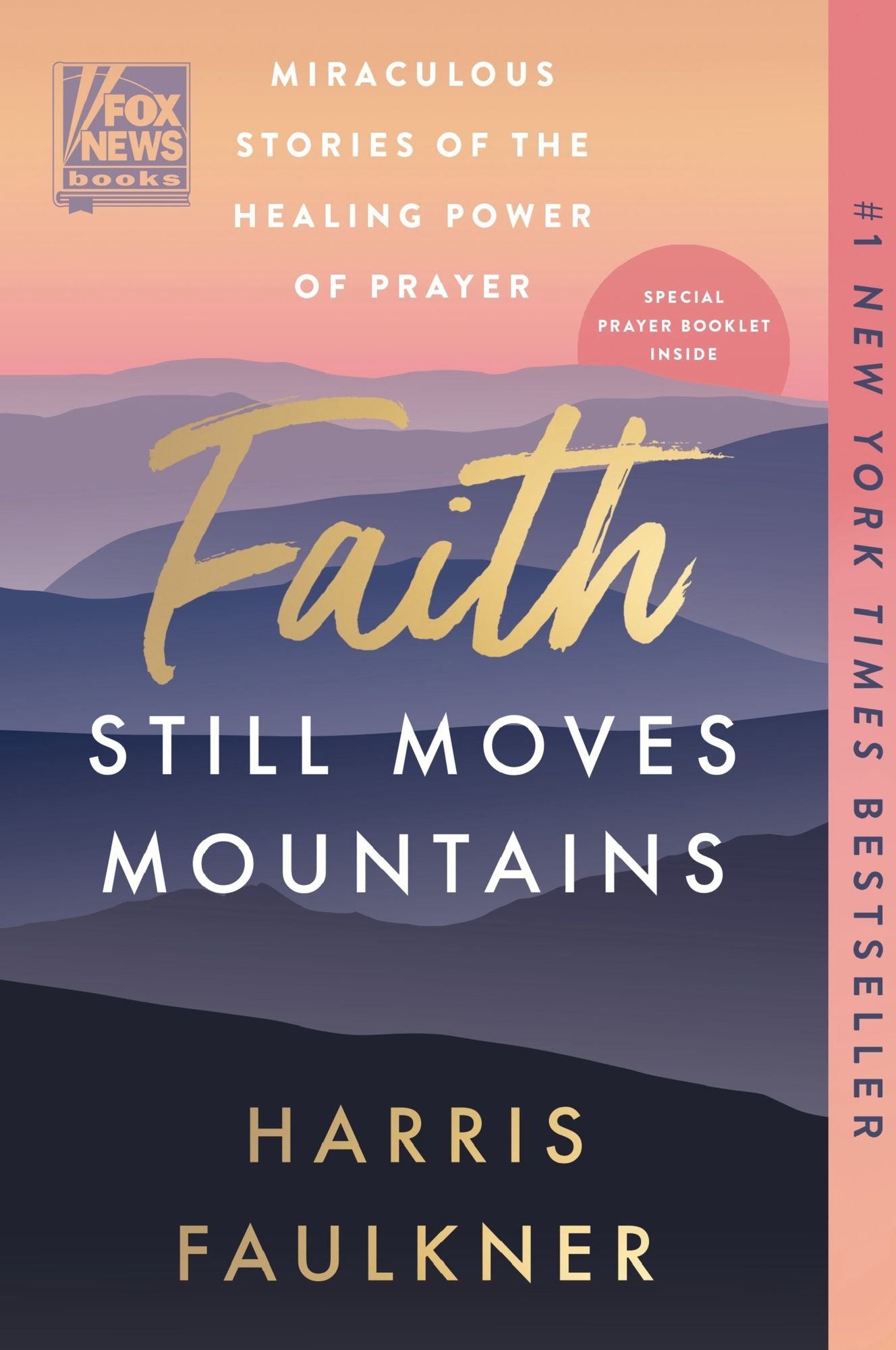 Faith Still Moves Mountains: Miraculous Stories of the Healing Power of Prayer