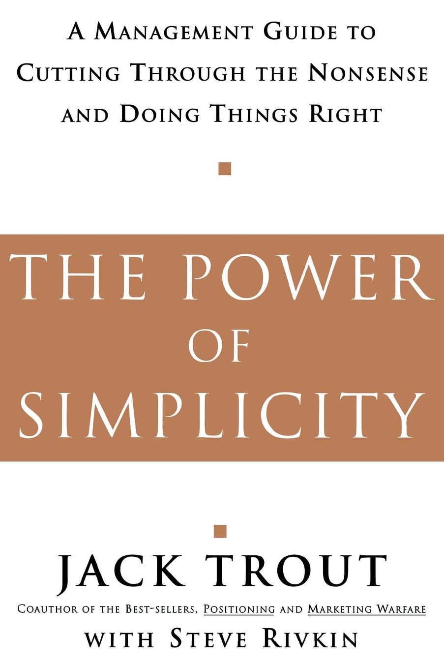 The Power of Simplicity: A Management Guide to Cutting through the Nonsense and Doing Things Right