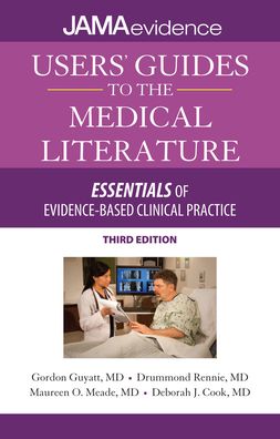 Users' Guides to the Medical Literature: Essentials of Evidence-Based Clinical Practice, Third Edition