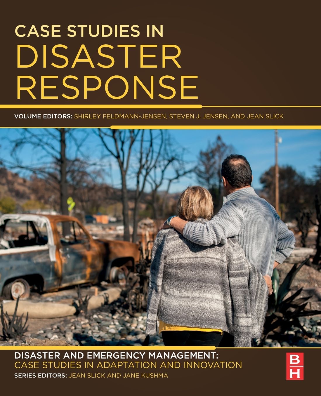 Case Studies in Disaster Response: Disaster and Emergency Management: Case Studies in Adaptation and Innovation series