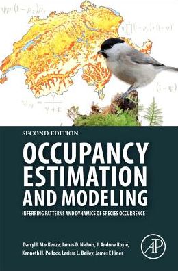 Occupancy Estimation and Modeling: Inferring Patterns and Dynamics of Species Occurrence