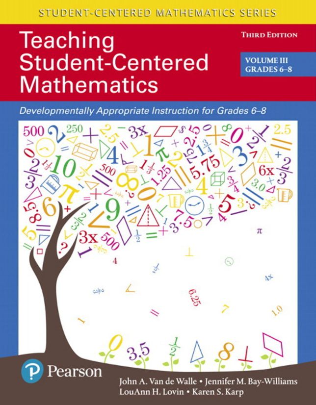 Teaching Student-Centered Mathematics: Developmentally Appropriate Instruction for Grades 6-8 (Volume 3)