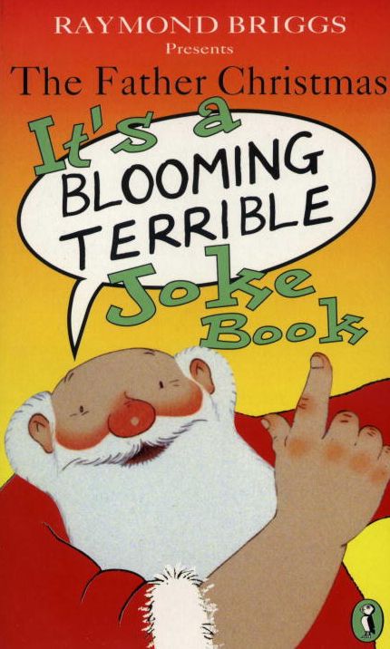Father Christmas Its A Blooming Terrible Joke Book