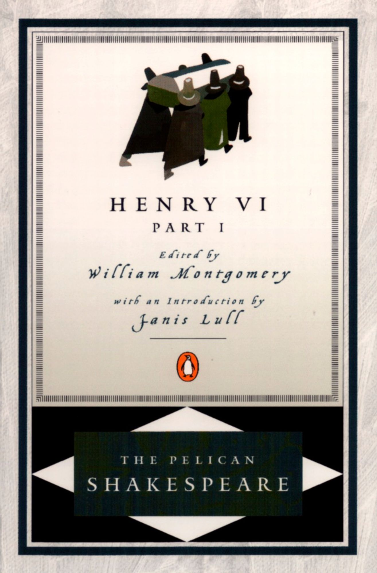 Henry VI, Part 1 (Pelican Shakespeare Series)