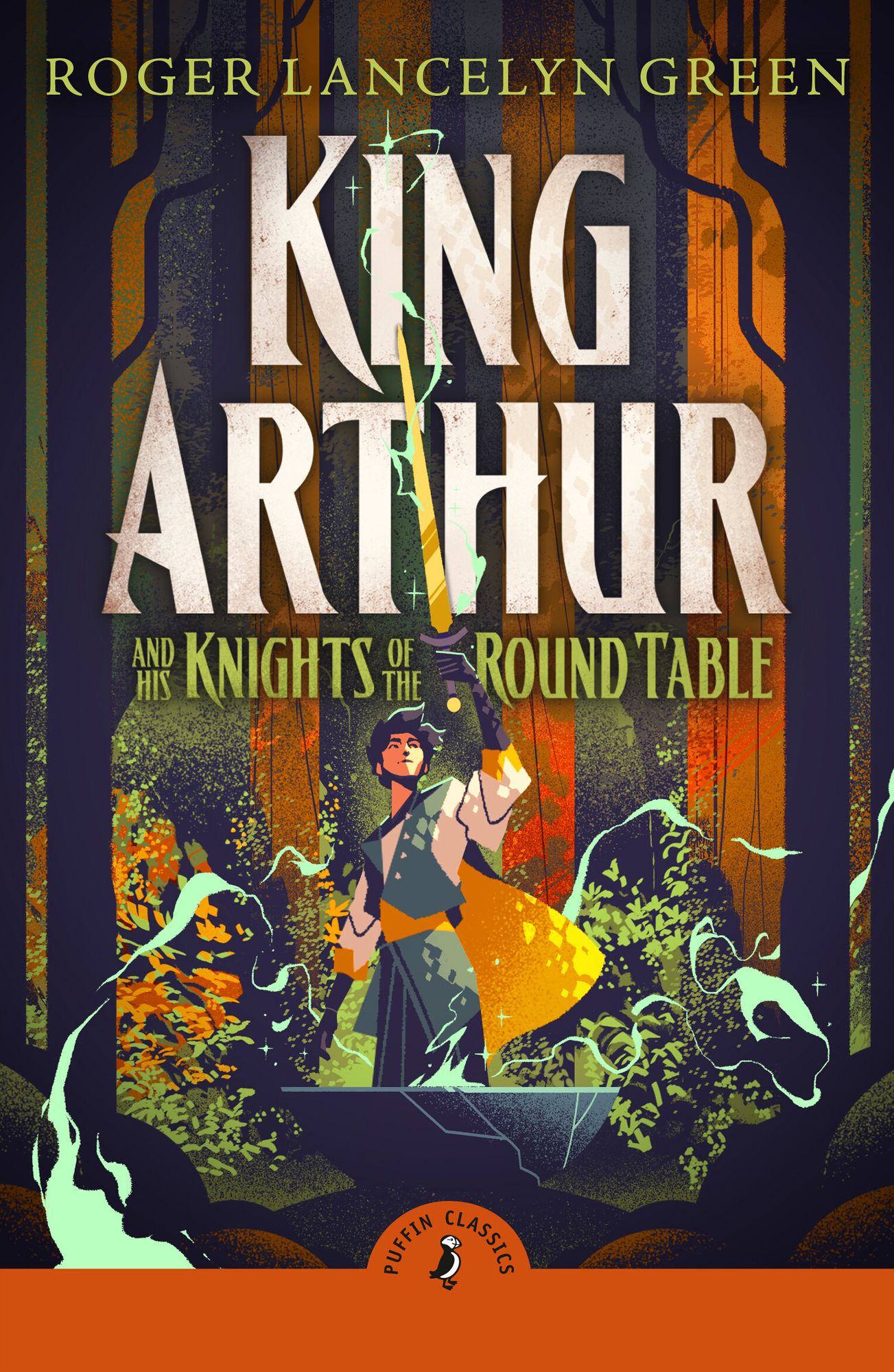 King Arthur and His Knights of the Round Table: Rediscover the children's classic