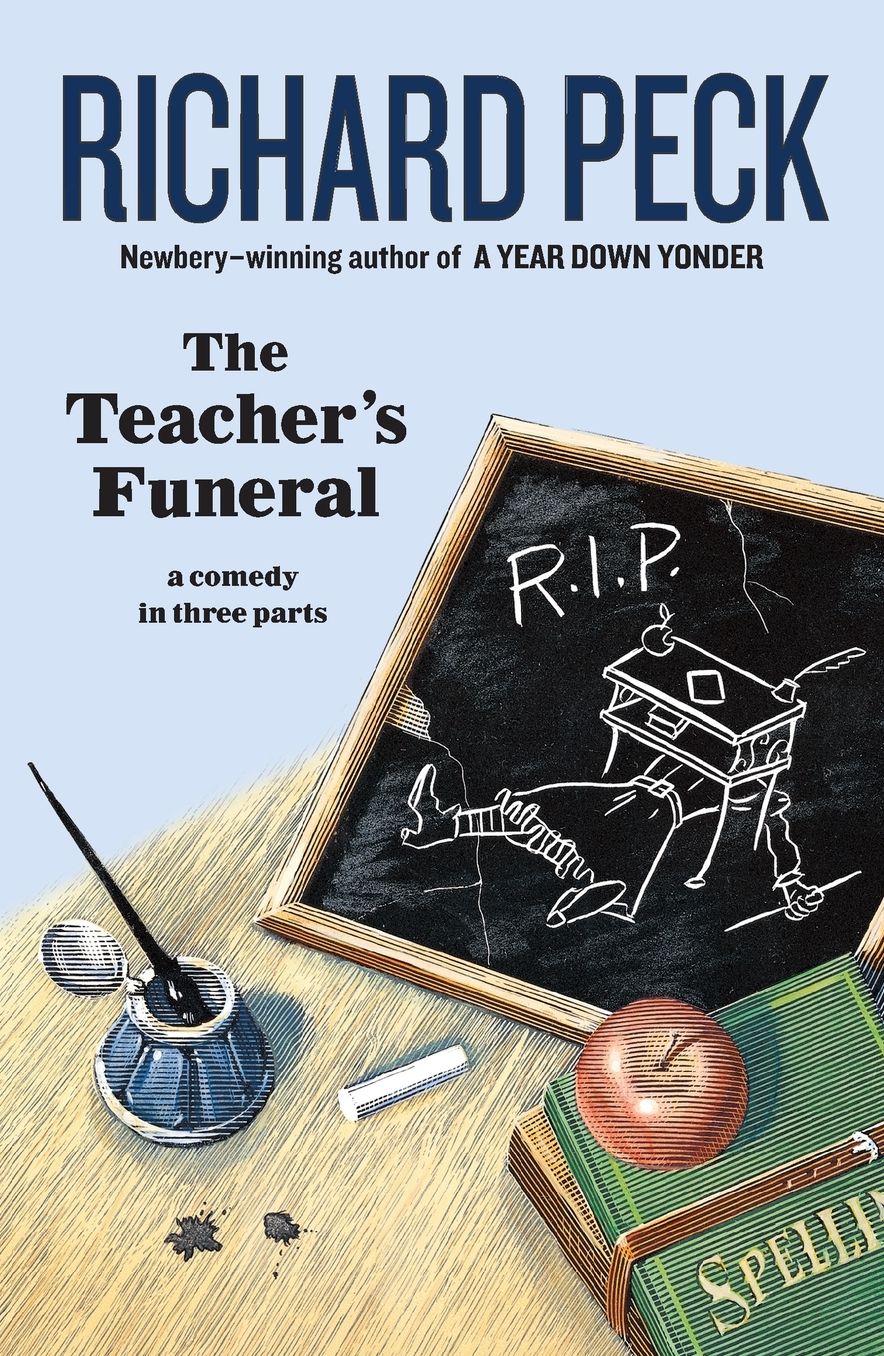 The Teacher's Funeral: A Comedy in Three Parts