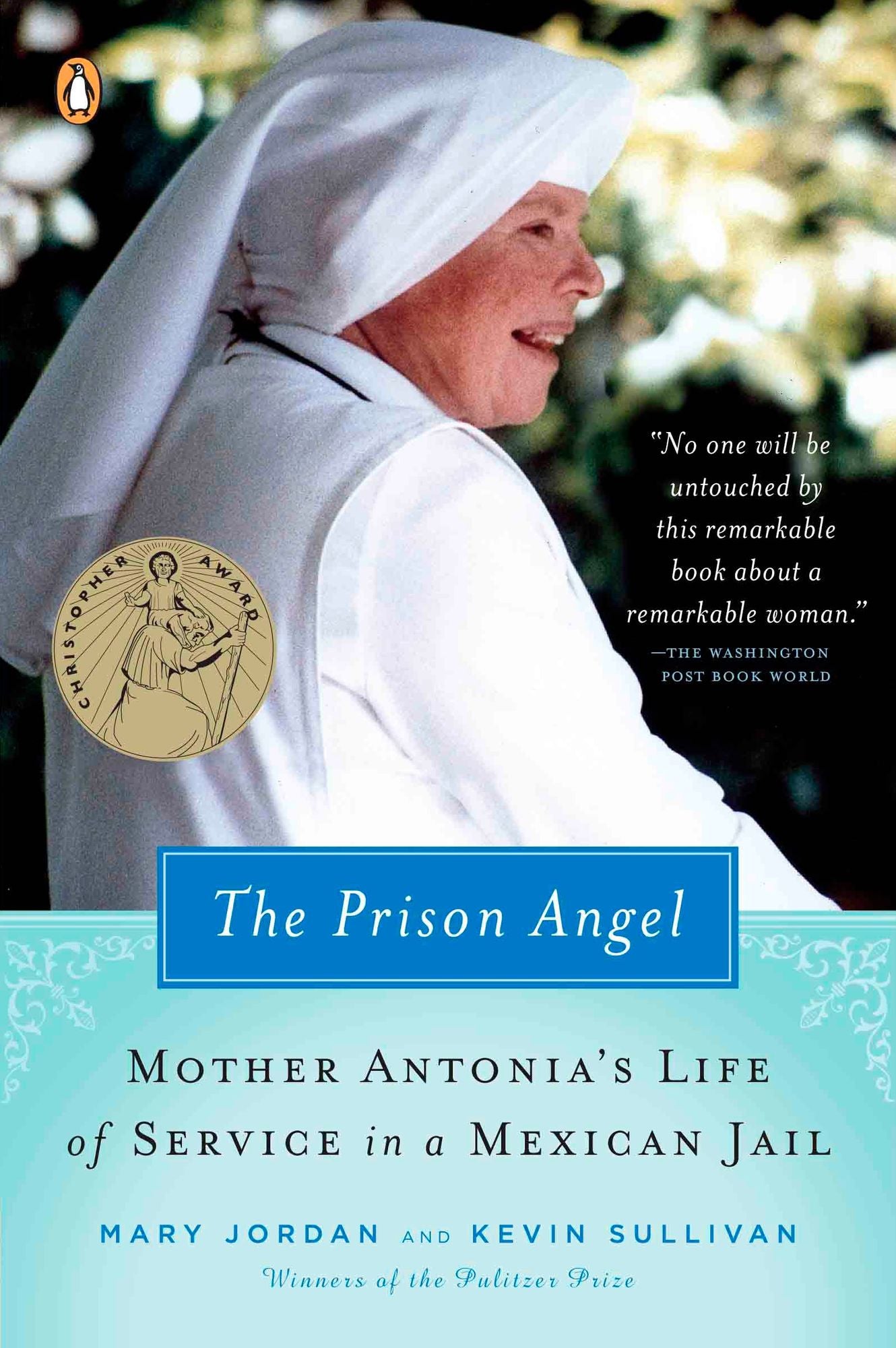 The Prison Angel: Mother Antonia's Journey from Beverly Hills to a Life of Service in a Mexican Jail
