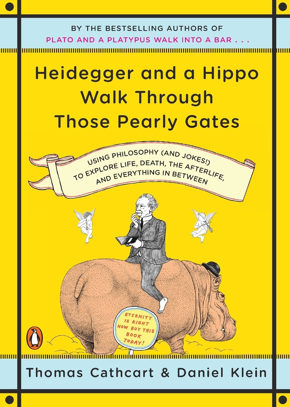 Heidegger and a Hippo Walk Through Those Pearly Gates: Using Philosophy (and Jokes!) to Explore Life, Death, the Afterlife, and Everything in Between