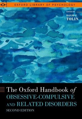 The Oxford Handbook of Obsessive-Compulsive and Related Disorders