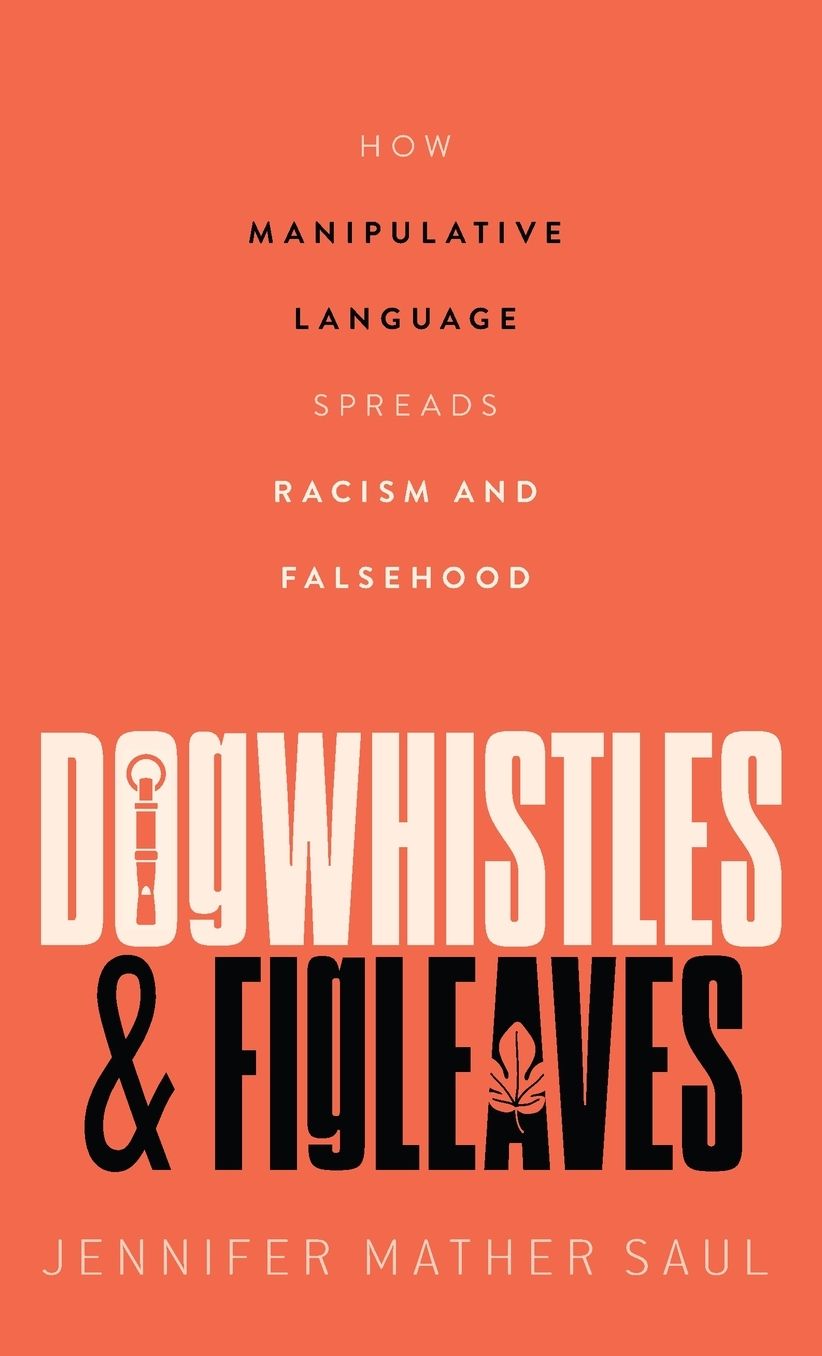 Dogwhistles and Figleaves: How Manipulative Language Spreads Racism and Falsehood