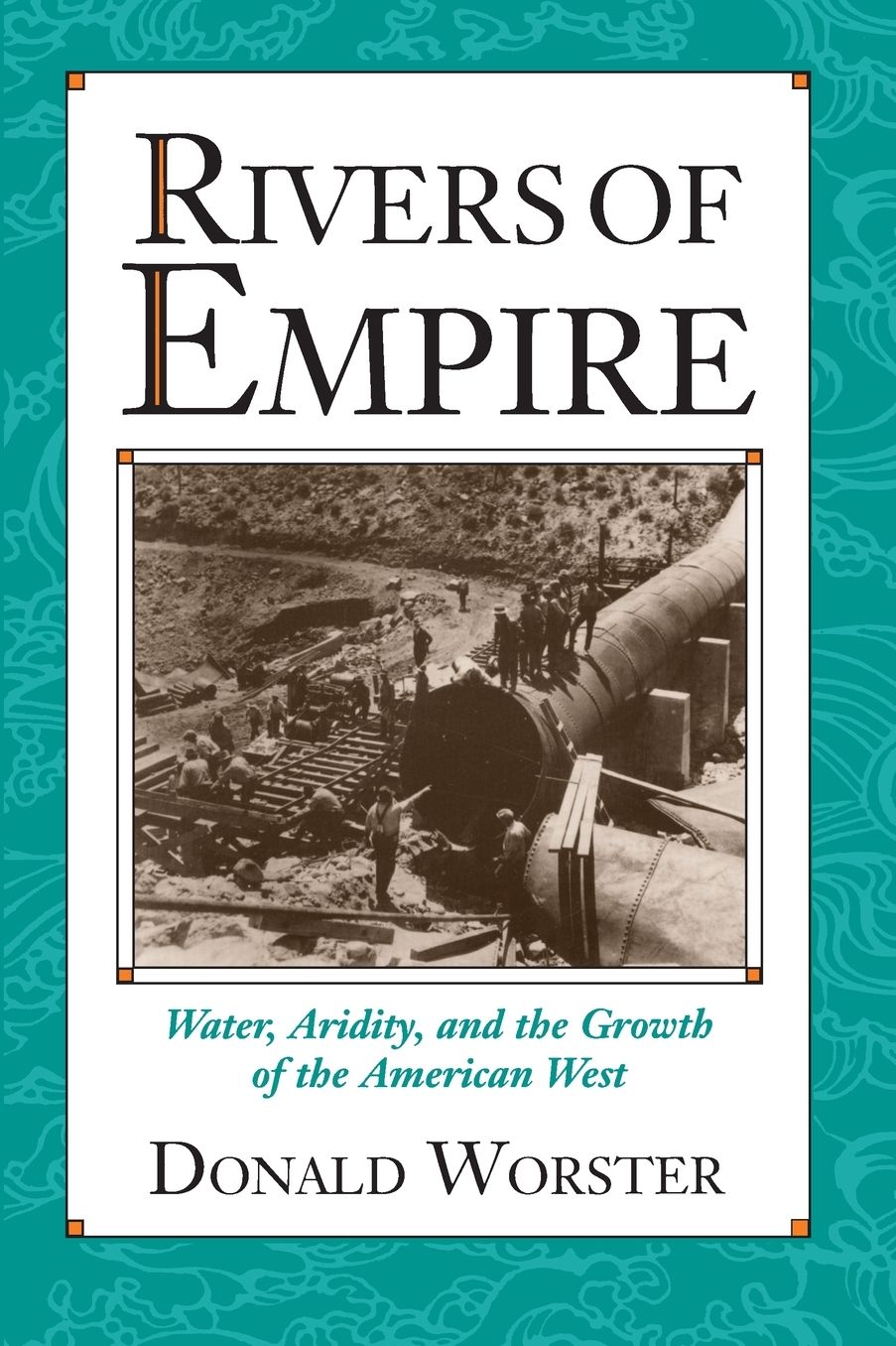 Rivers of Empire: Water, Aridity, and the Growth of the American West