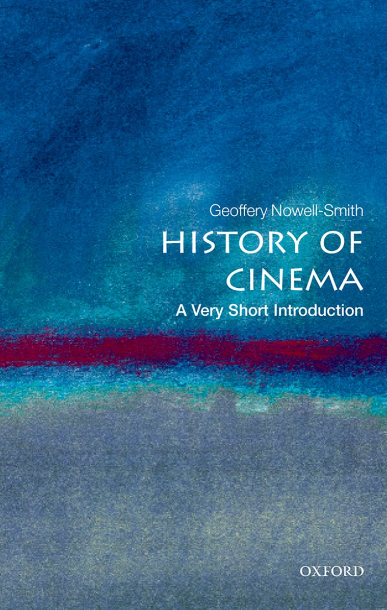 The History of Cinema: A Very Short Introduction