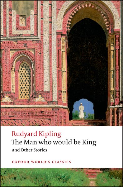 The Man Who Would Be King and Other Stories