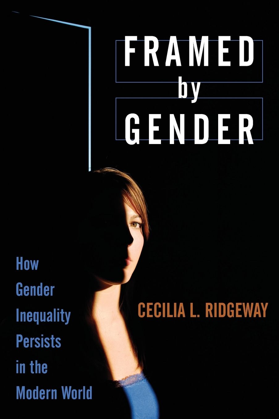 Framed by Gender: How Gender Inequality Persists in the Modern World
