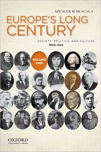 Europe's Long Century: Volume 1: 1900-1945: Society, Politics, and Culture