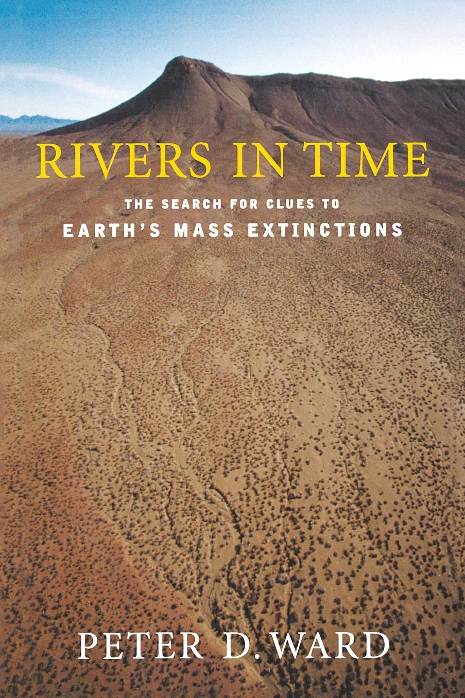 Rivers in Time: The Search for Clues to Earth's Mass Extinctions
