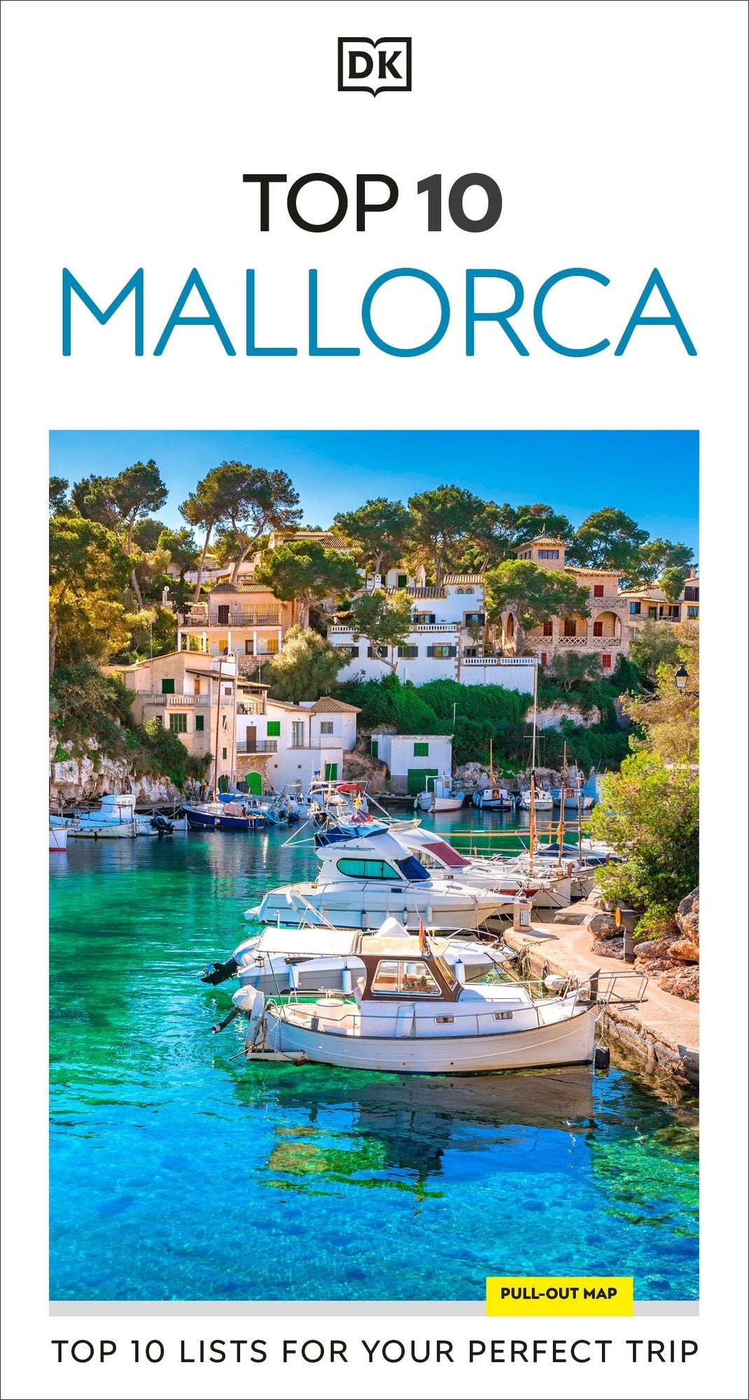 DK Top 10 Mallorca: Top 10 lists for your perfect trip, plus an all-weather folded map