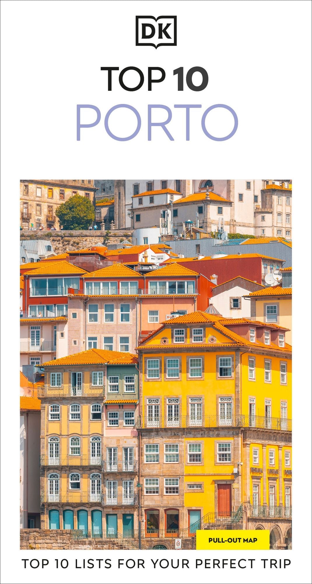 DK Top 10 Porto: Top 10 lists for your perfect trip, plus an all-weather folded map