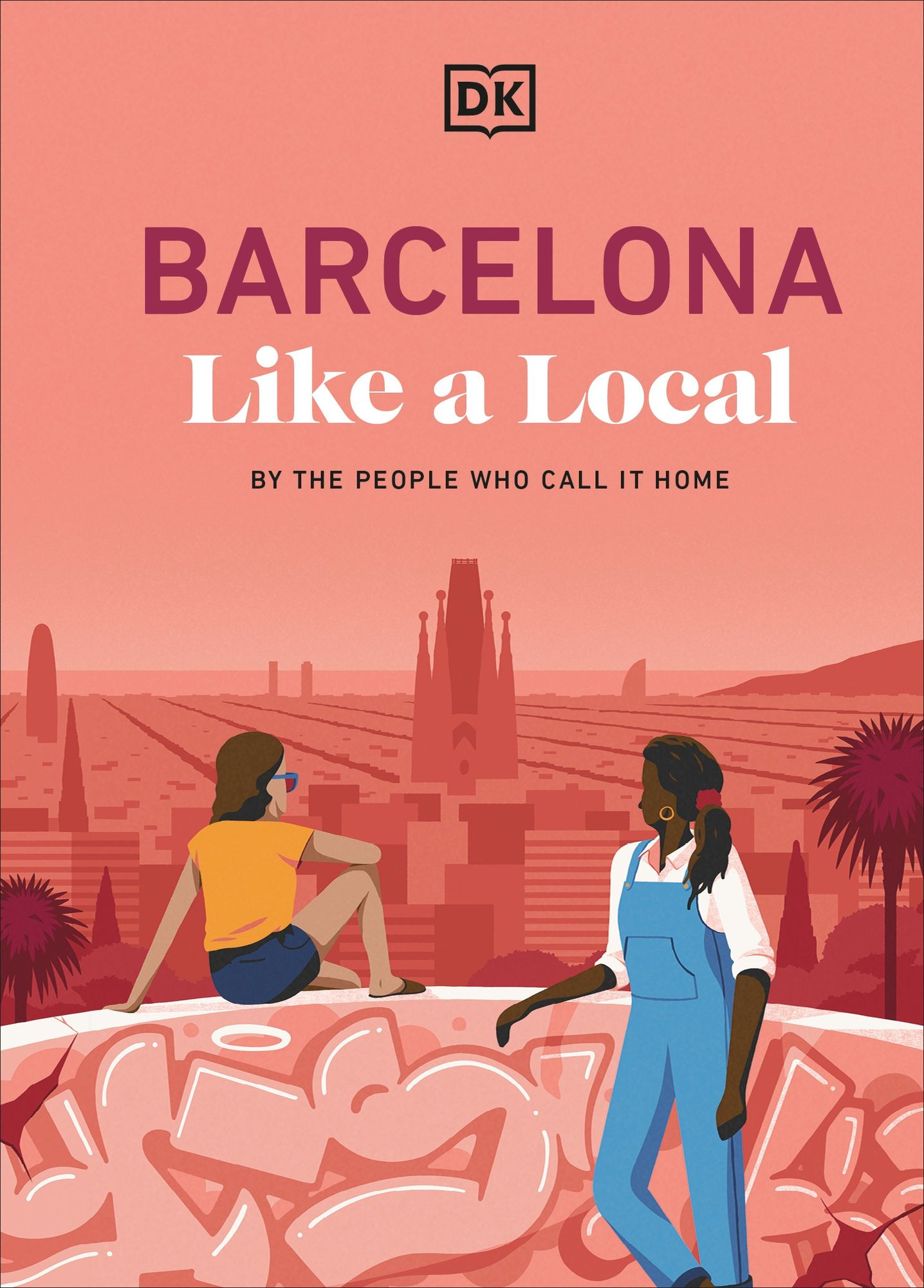 Barcelona Like a Local: By the People Who Call it Home
