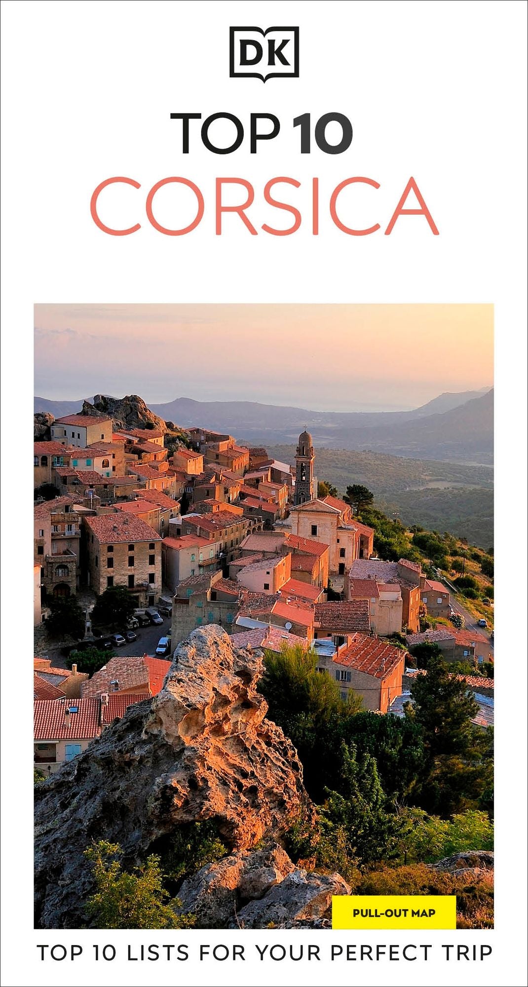 DK Top 10 Corsica: Top 10 lists for your perfect trip, plus an all-weather folded map