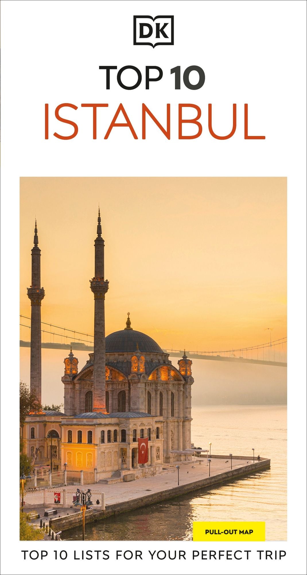DK Top 10 Istanbul: Top 10 lists for your perfect trip, plus an all-weather folded map