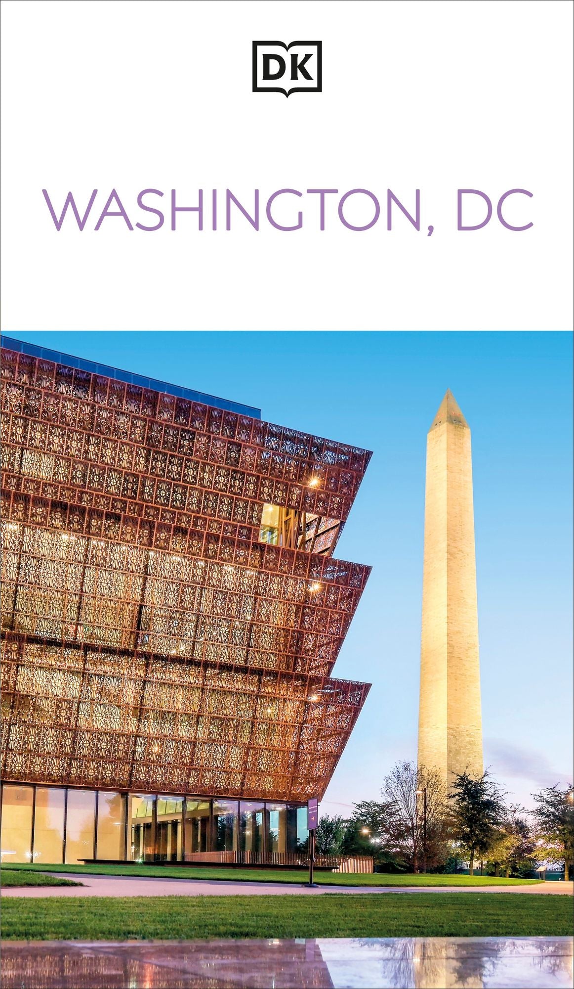 DK Washington, DC: Must-See Sights. Culture & History. Detailed Maps & Tours. Covers National Mall, Capitol Hill, & mor