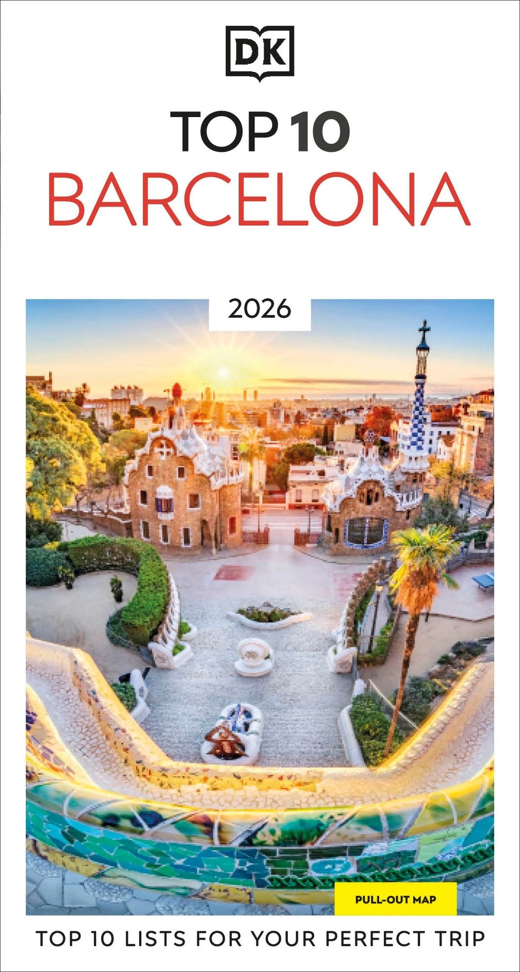 DK Top 10 Barcelona: Top 10 lists for your perfect trip, plus an all-weather folded map