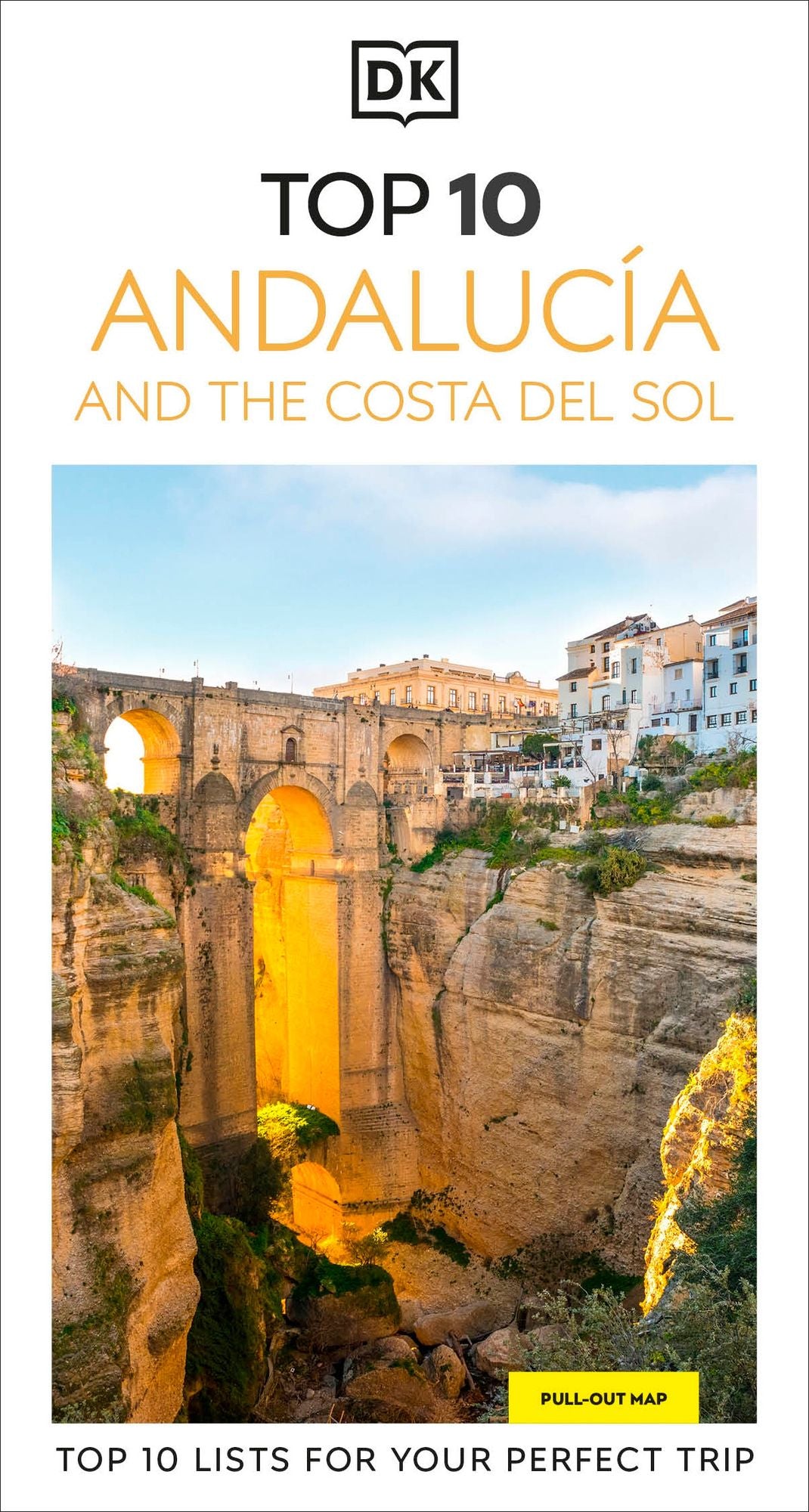 DK Top 10 Andalucía and the Costa del Sol: Top 10 lists for your perfect trip, plus an all-weather folded map