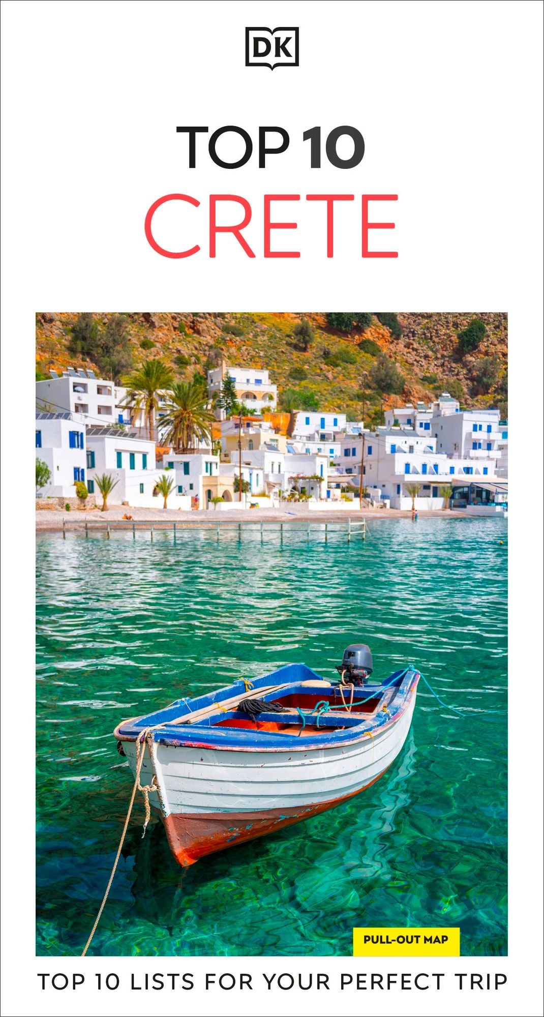 DK Top 10 Crete: Top 10 lists for your perfect trip, plus an all-weather folded map