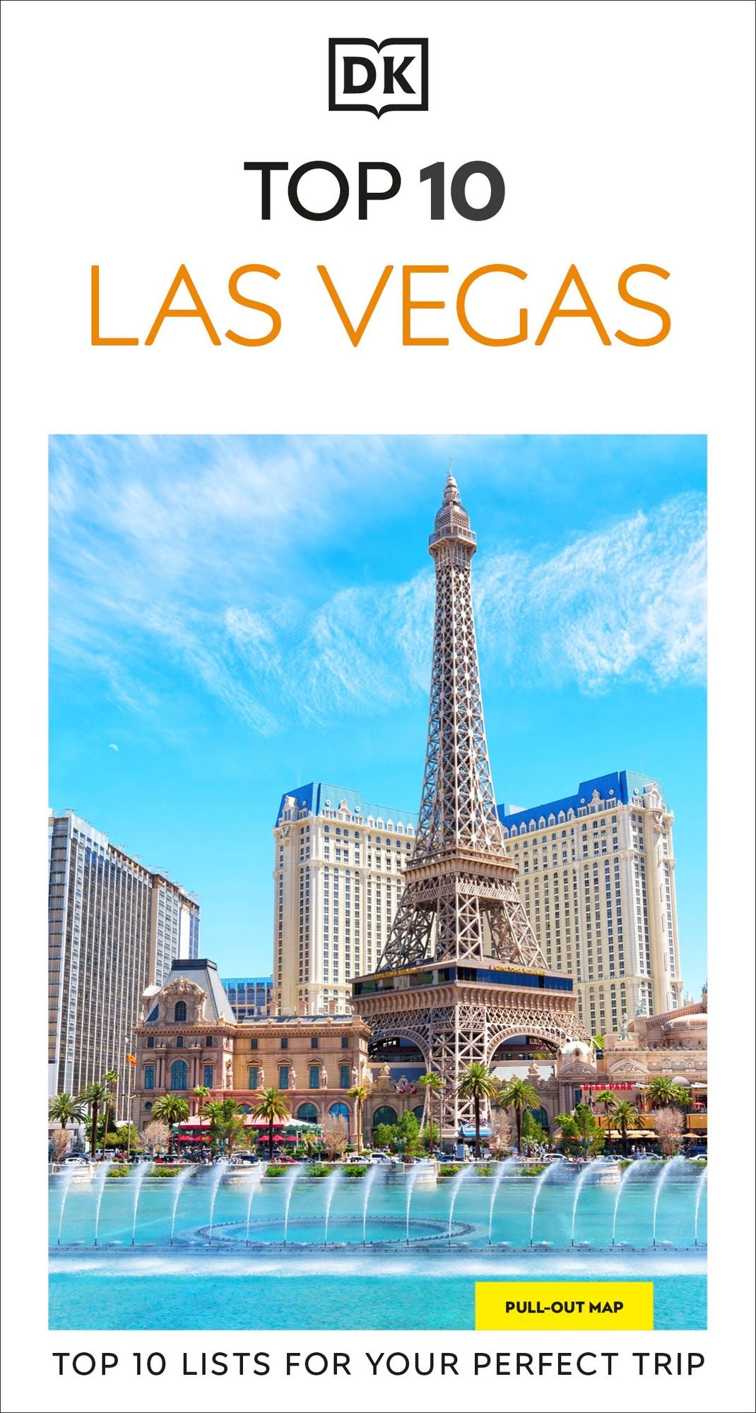 DK Top 10 Las Vegas: Top 10 lists for your perfect trip, plus an all-weather folded map
