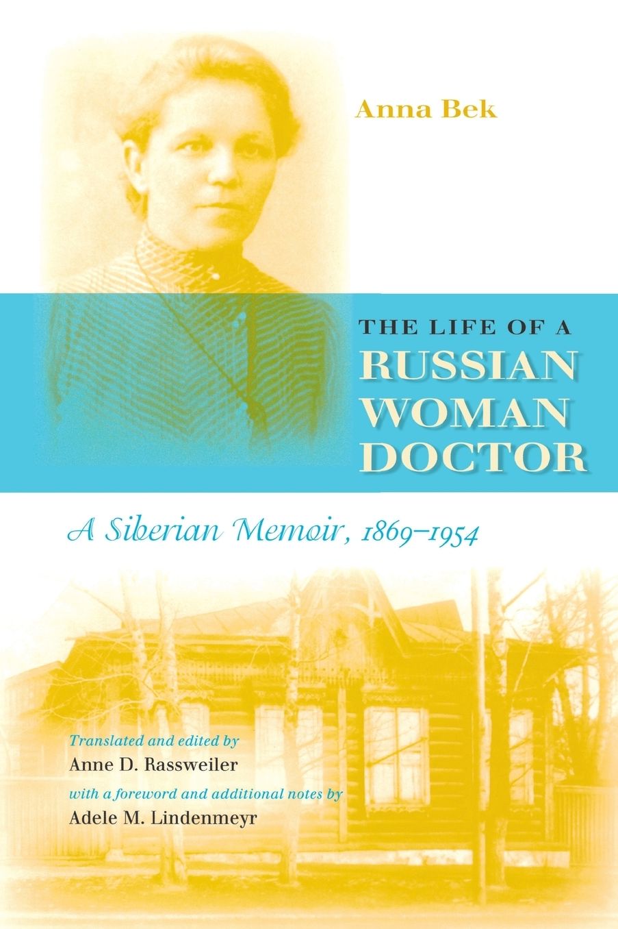The Life of a Russian Woman Doctor: A Siberian Memoir, 1869-1954