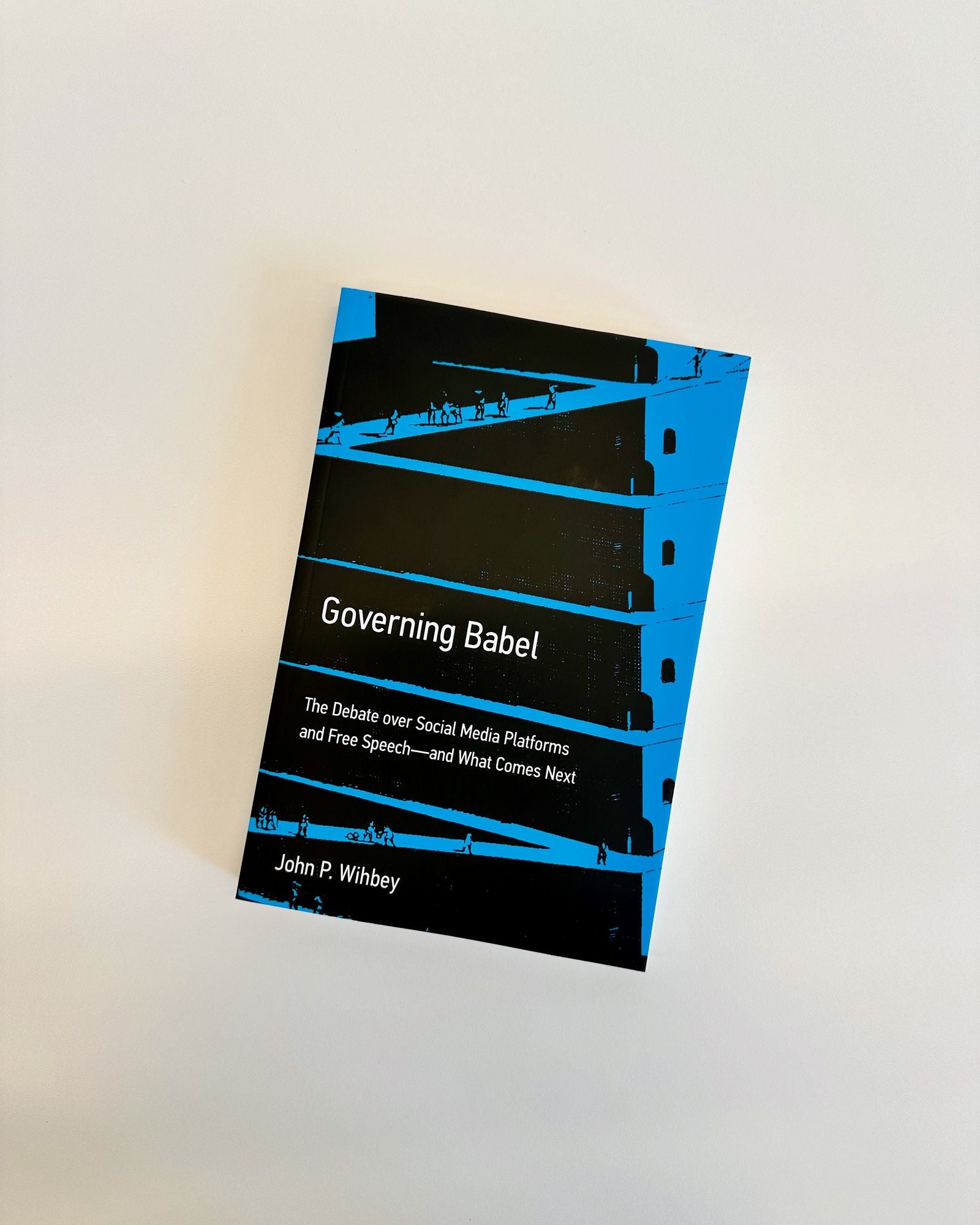 Governing Babel: The Debate over Social Media Platforms and Free Speech--and What Comes Next
