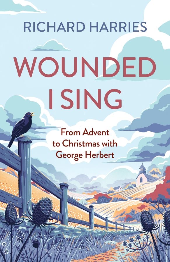 Wounded I Sing: From Advent to Christmas with George Herbert