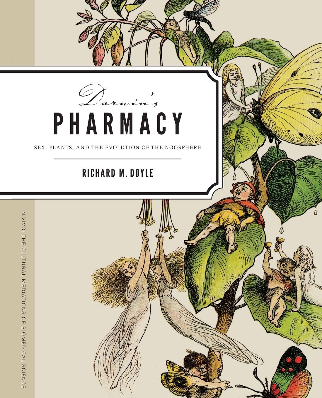 Darwin's Pharmacy: Sex, Plants, and the Evolution of the Noosphere