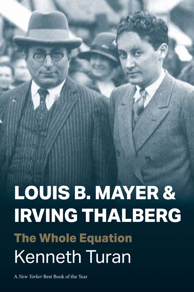 Louis B. Mayer and Irving Thalberg: The Whole Equation