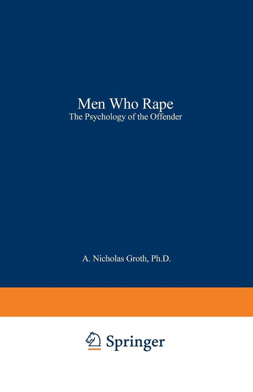 Men Who Rape: The Psychology of the Offender