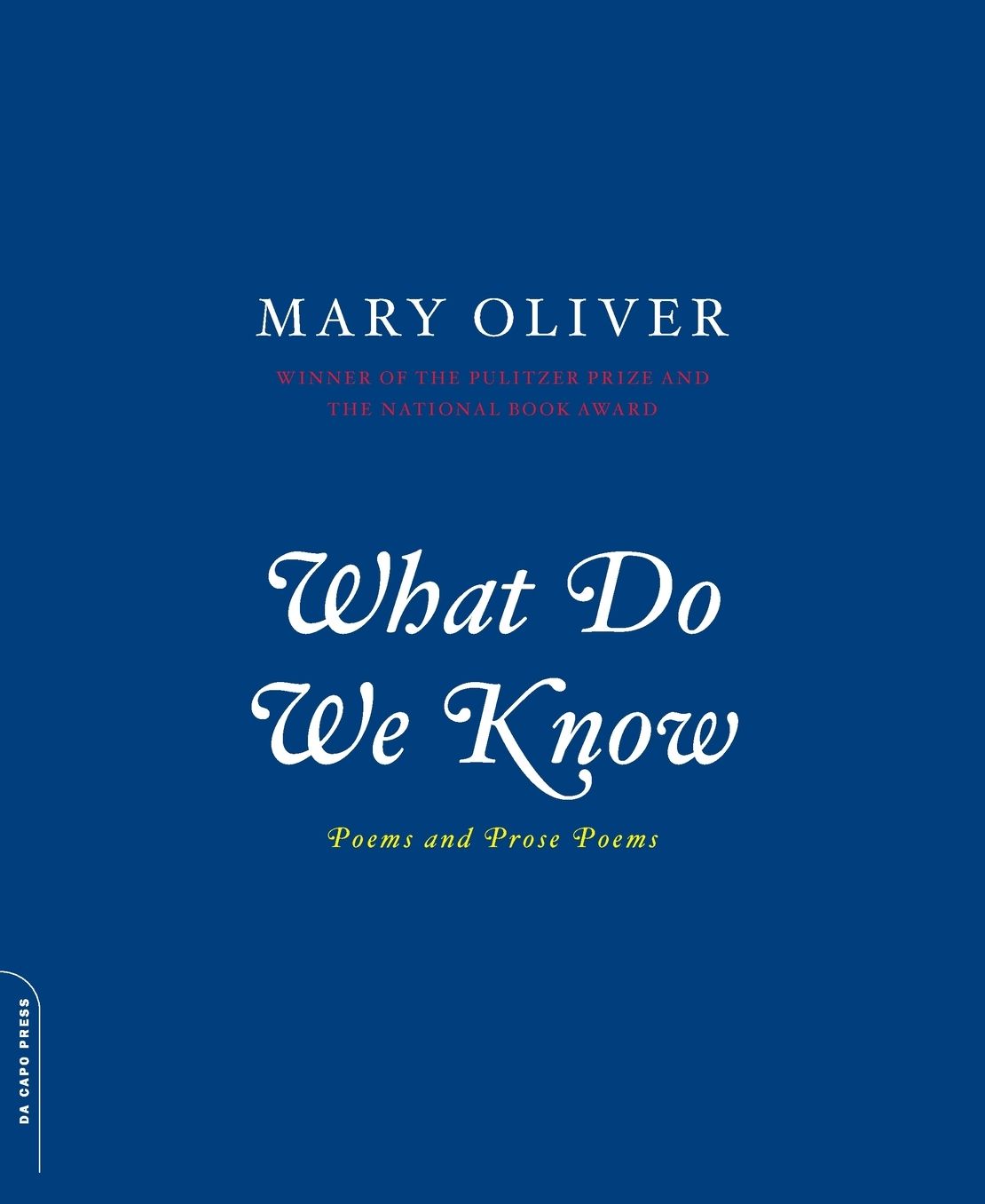 What Do We Know: Poems and Prose Poems