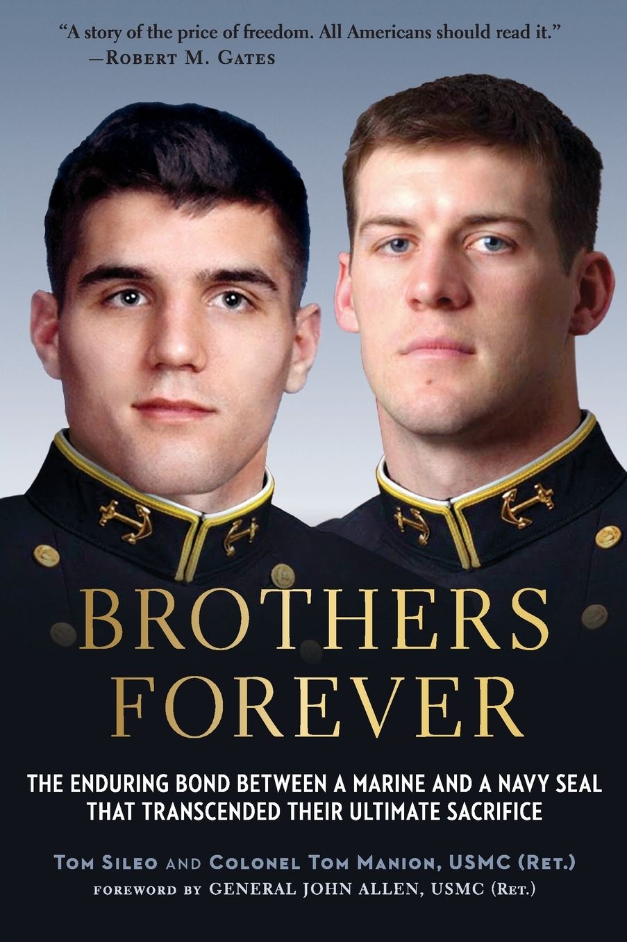 Brothers Forever: The Enduring Bond between a Marine and a Navy SEAL that Transcended Their Ultimate Sacrifice