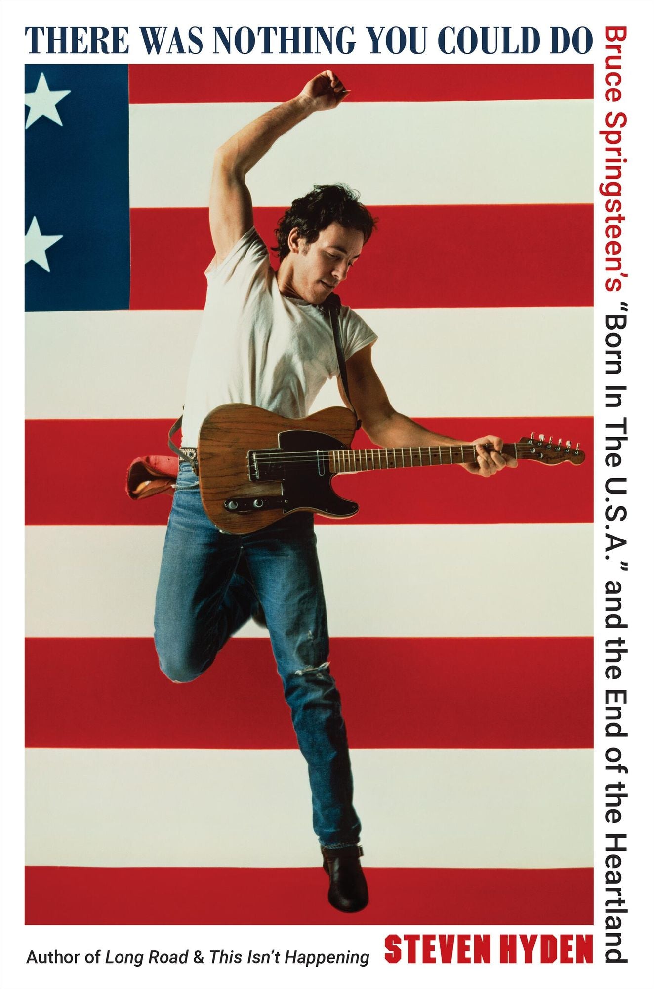 There Was Nothing You Could Do: Bruce Springsteen's "Born In The U.S.A." and the End of the Heartland