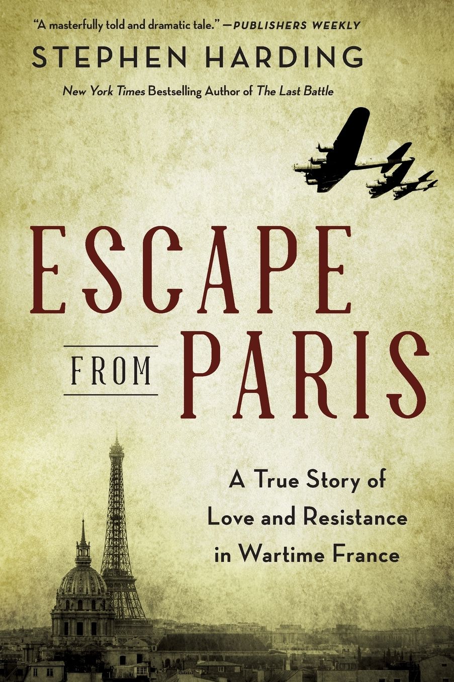Escape from Paris: A True Story of Love and Resistance in Wartime France
