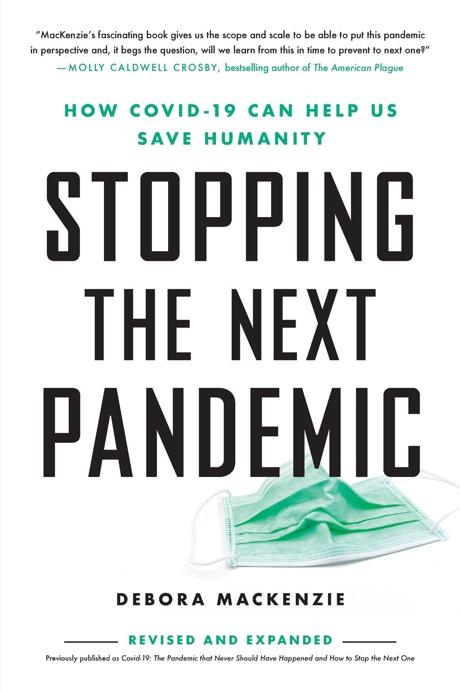 Stopping the Next Pandemic: How Covid-19 Can Help Us Save Humanity