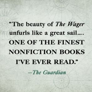 The Wager: A Tale of Shipwreck, Mutiny and Murder
