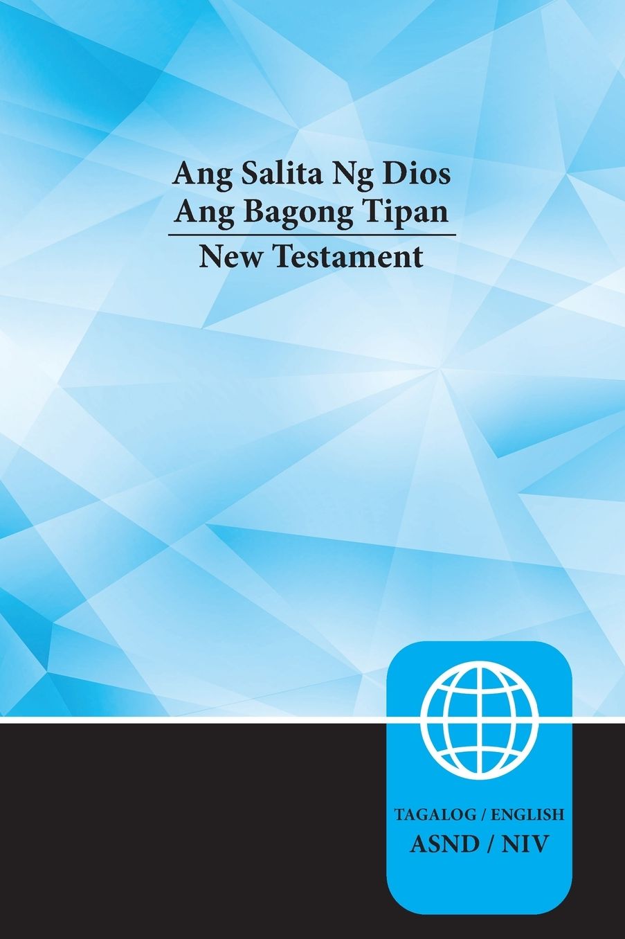 Tagalog Ang Salita ng Dios/English NIV Bilingual New Testament, Paperback